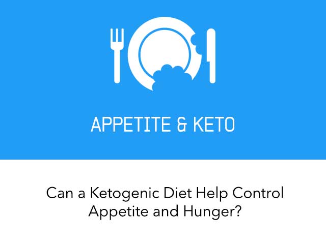Can a Ketogenic Diet Help Control Appetite and Hunger?