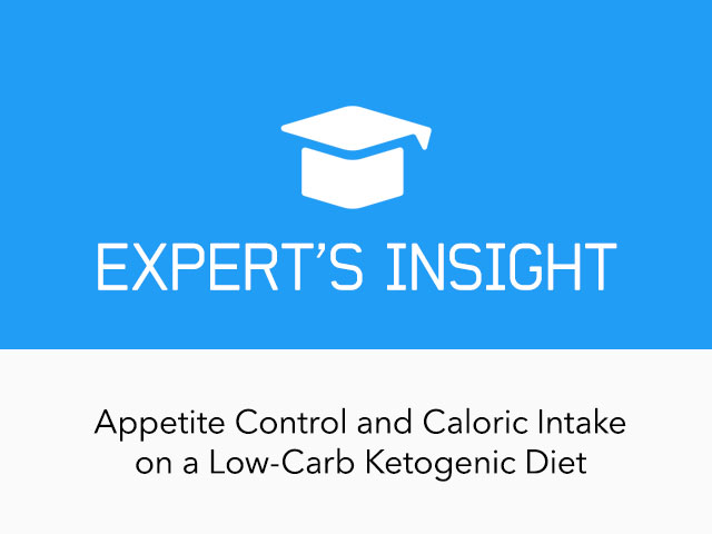 Appetite Control and Caloric Intake on Low-carb Ketogenic Diets
