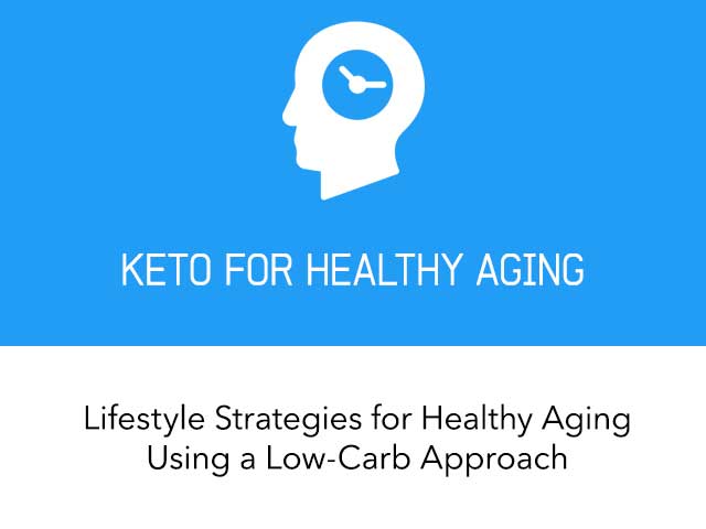 Lifestyle Strategies for Healthy Aging Using a Low-Carb Approach