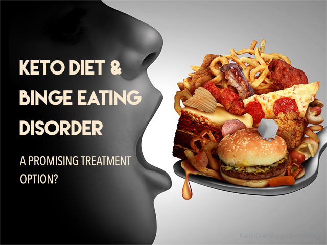 Can the Ketogenic Diet Help Patients with Binge Eating Disorder?