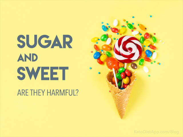 Are Sugar and Sweet Harmful?