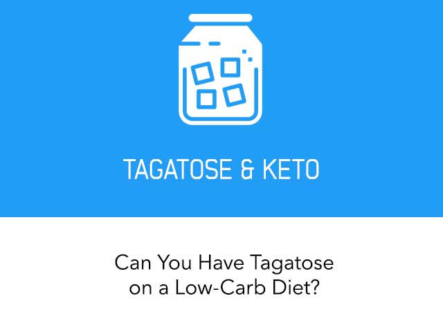 Can I Have Tagatose on a Healthy Low-Carb Diet?